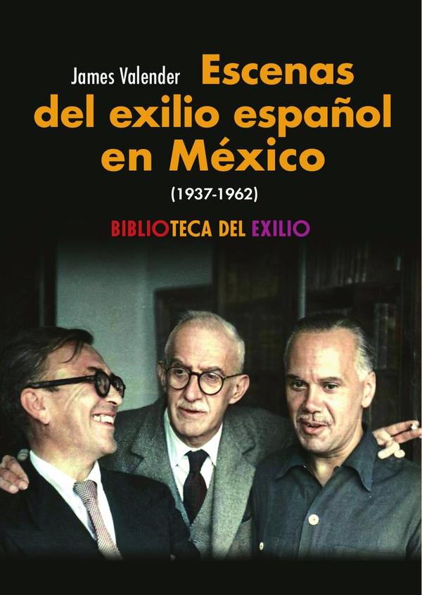 Escenas del exilio español en México (1937-1962)