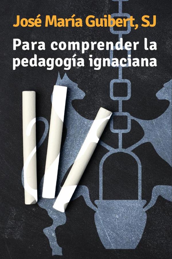 Para comprender la pedagogía ignaciana