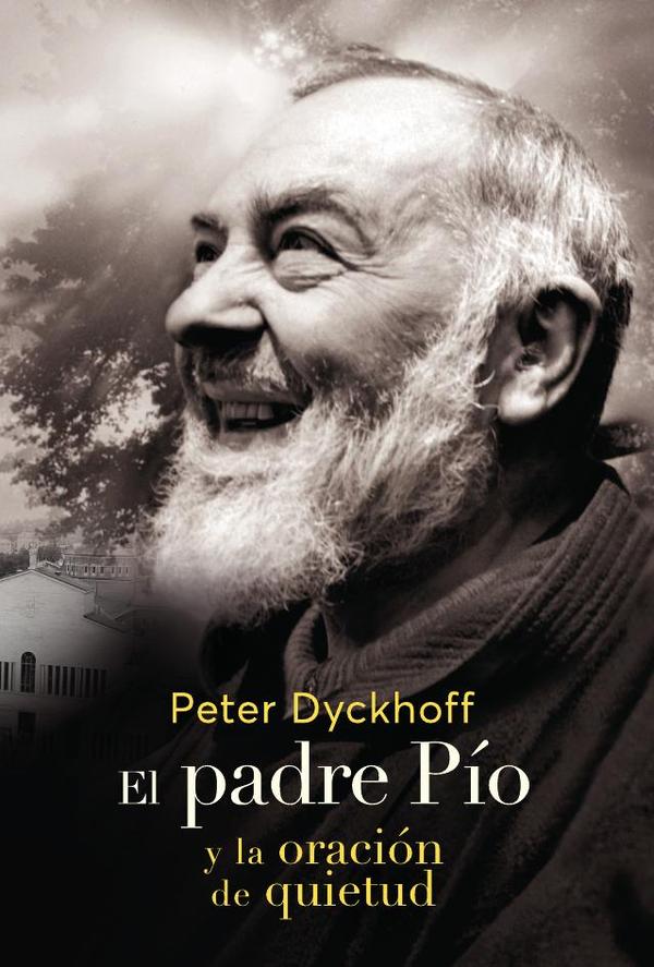 El Padre Pio y la oración de la quietud
