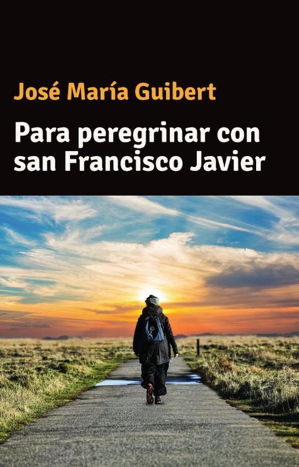 Para peregrinar con san Francisco Javier