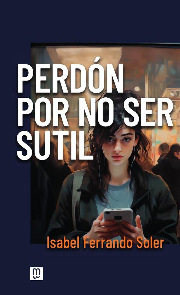 Perdón por no ser sutil