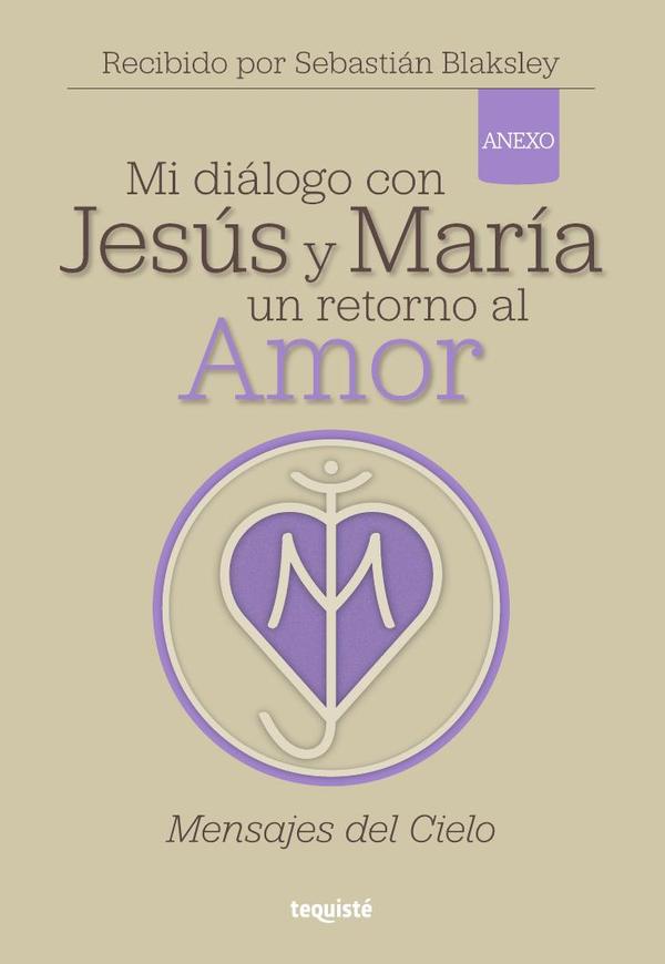 Mi diálogo con Jesús y María. Un retorno al Amor