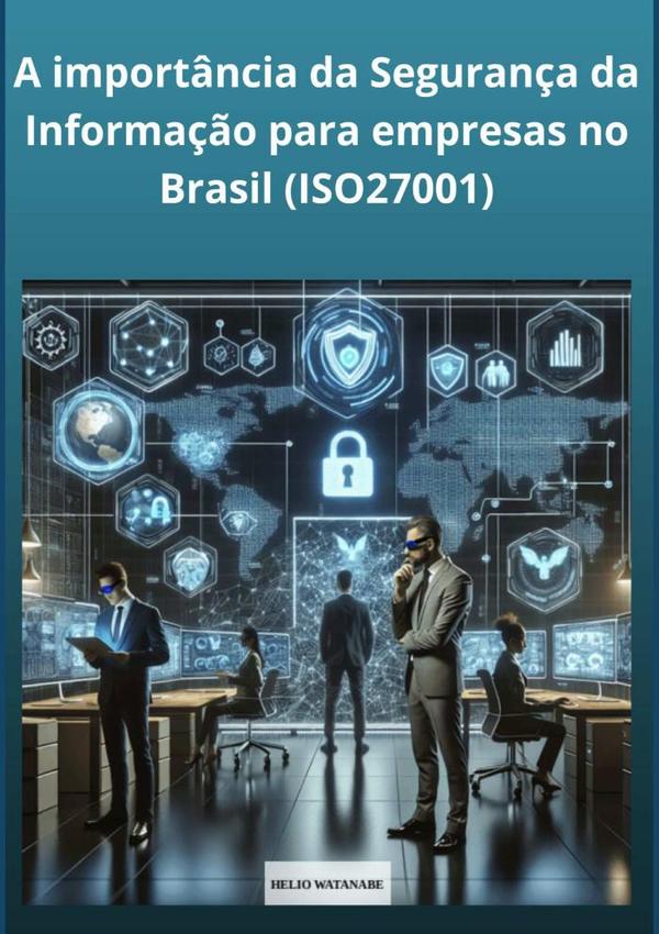 A Importância Da Segurança Da Informação Para Empresas No Brasil