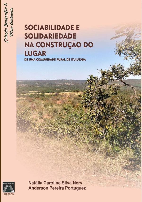 Sociabilidade E Solidariedade Na Construção Do Lugar De Uma Comunidade Rural De Ituiutaba