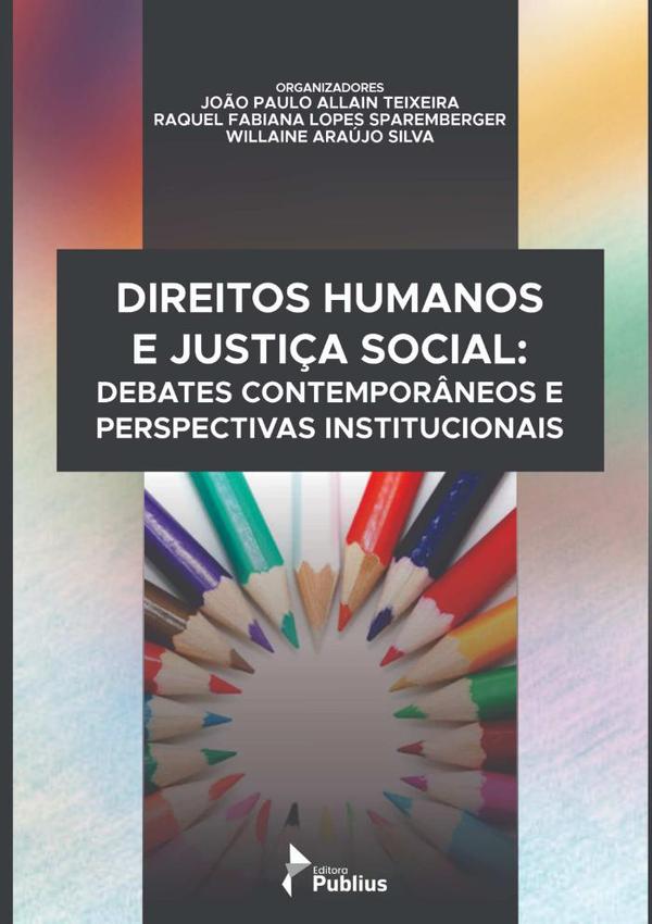 Direitos Humanos E Justiça Social: Debates Contemporâneos E Perspectivas  Institucionais.