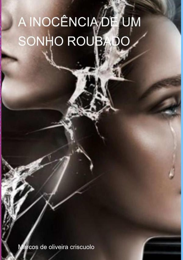 A Inocência De Um Sonho Roubado