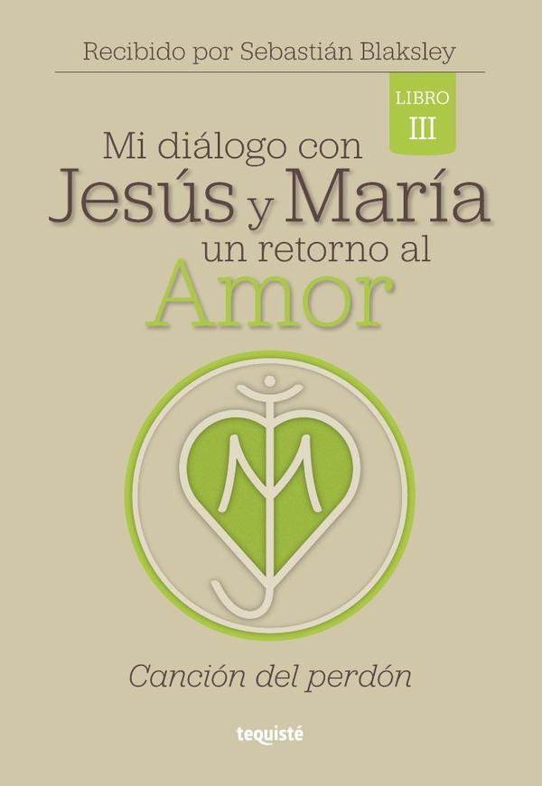 Mi diálogo con Jesús y María. Un retorno al Amor
