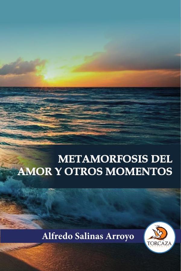 Metamorfosis del amor  y otros momentos