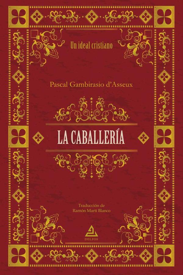 LA CABALLERÍA | Un ideal cristiano