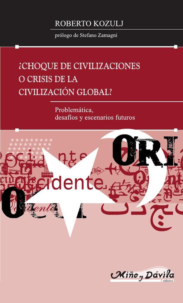 ¿Choque de civilizaciones o crisis de la civilización global?