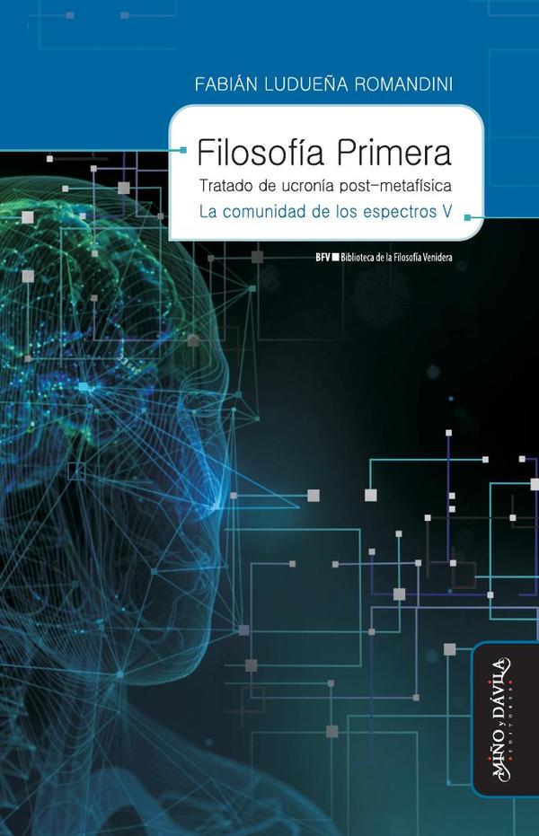 Filosofía primera. Tratado de ucronía post-metafísica