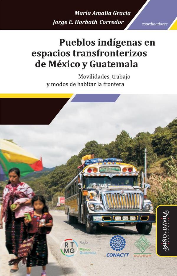 Pueblos indígenas en espacios transfronterizos de México y Guatemala *