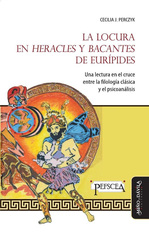 La locura en Heracles y Bacantes de Eurípides