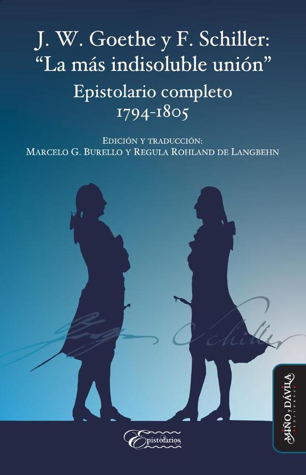 J. W. Goethe y F. Schiller: "La más indisoluble unión".