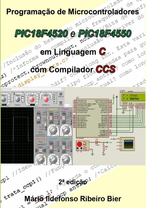 Programação De Microcontroladores Pic18f4520 E Pic18f4550 Em Linguagem C Com Compilador Ccs