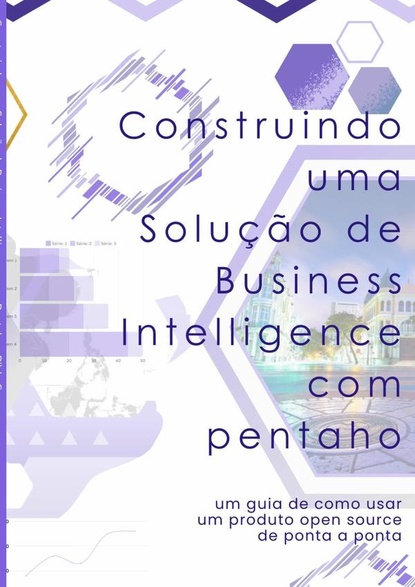 Construindo Uma Solução De Business Intelligence Com Pentaho