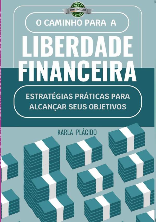 O Caminho Para A Liberdade Financeira.
