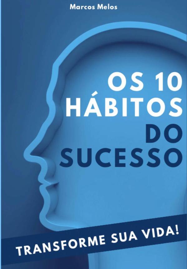 Os 10 Hábitos Do Sucesso