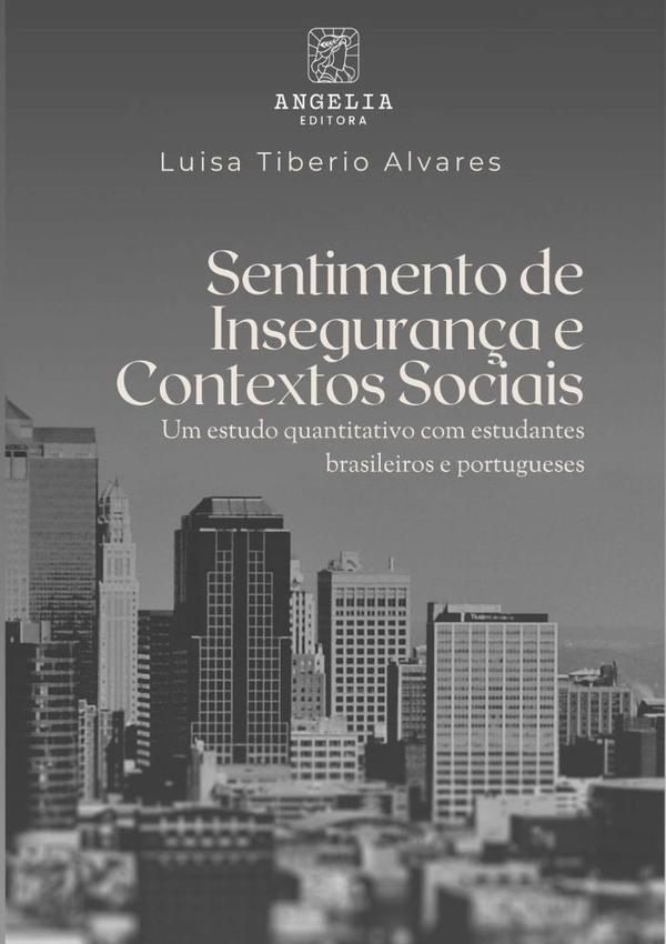 Sentimento De Insegurança E Contextos Sociais: