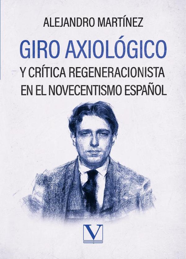 Giro axiológico y crítica regeneracionista en el 
novecentismo español