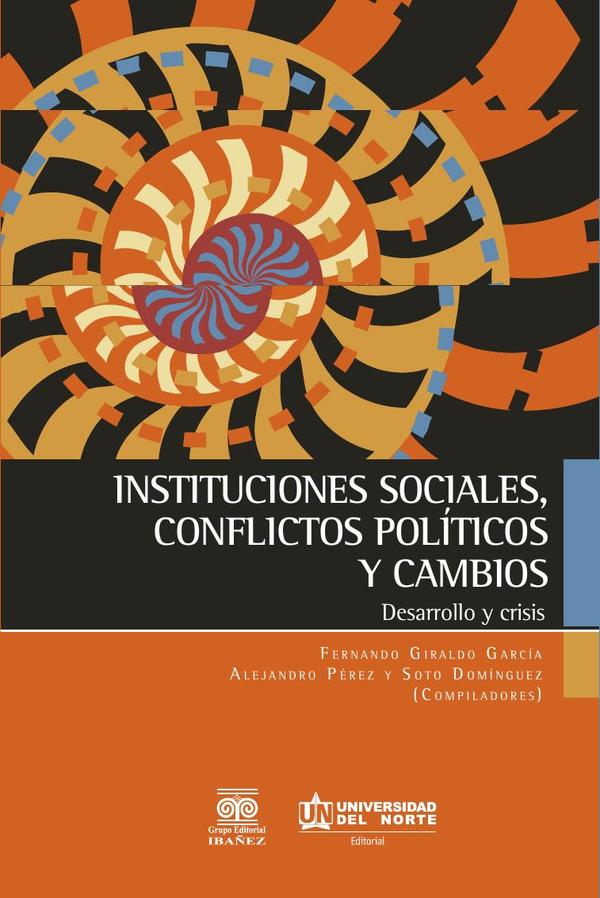 Instituciones sociales, conflictos políticos y cambios
