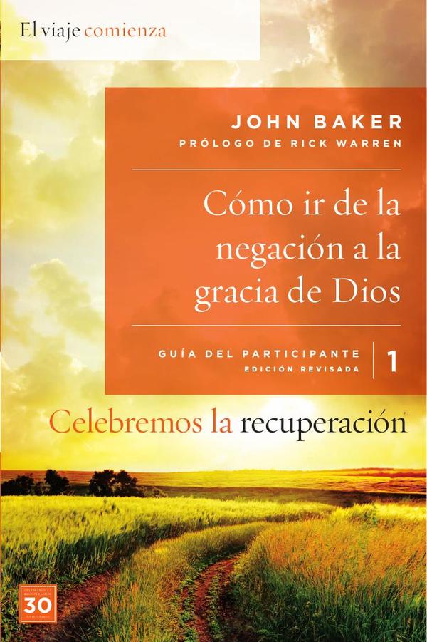 Celebremos la recuperación Guía 1: Cómo ir de la negación a la gracia de Dios