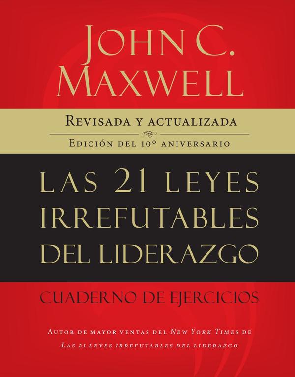 Las 21 leyes irrefutables del liderazgo, cuaderno de ejercicios