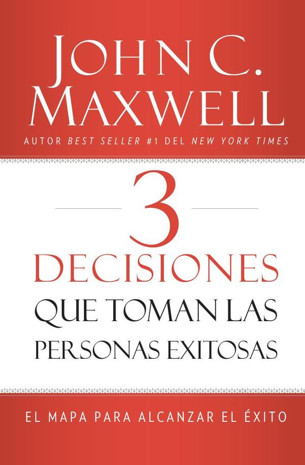 3 Decisiones que toman las personas exitosas