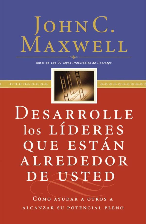 Desarrolle los líderes que están alrededor de usted