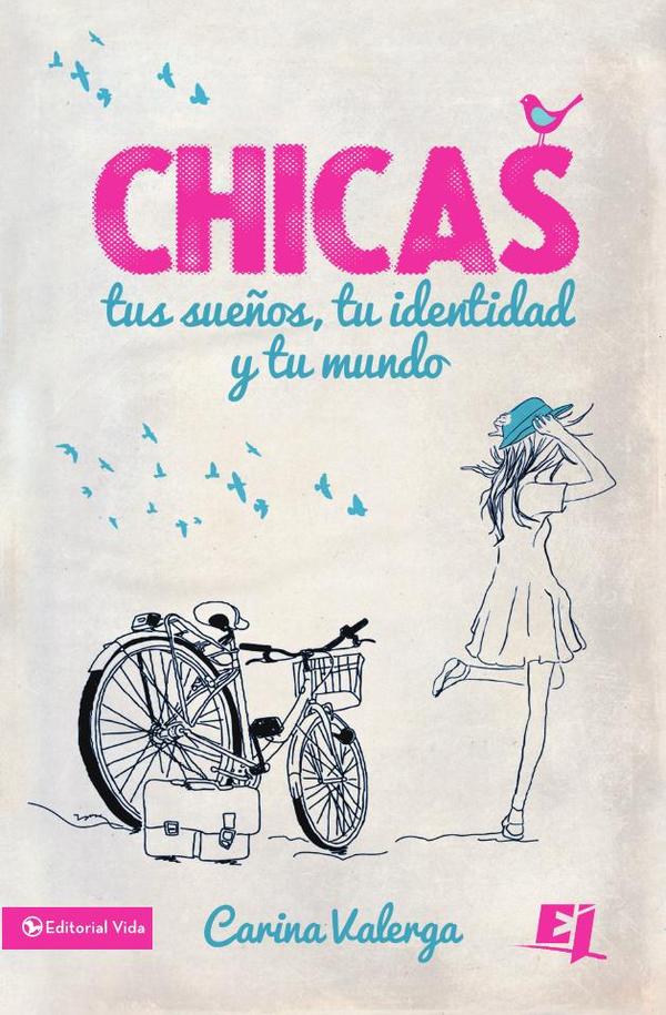 CHICAS, tus sueños, tu identidad y tu mundo