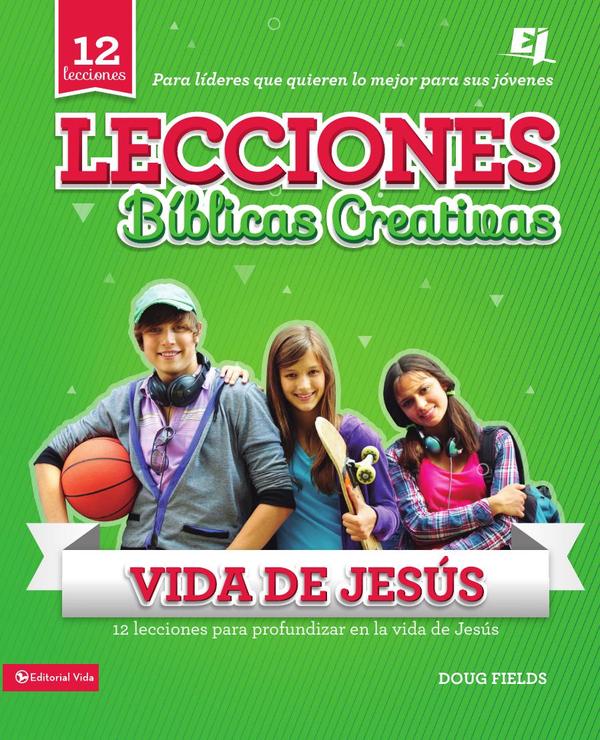 Lecciones bíblicas creativas: de la vida de Jesús