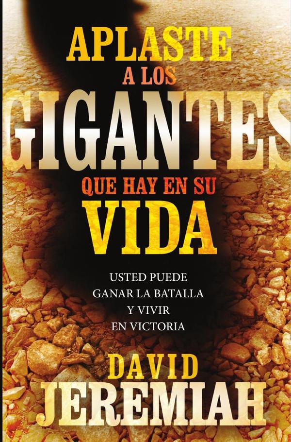 Aplaste a los gigantes que hay en su vida