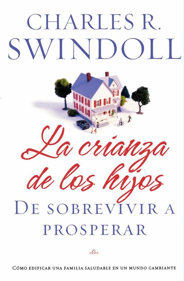 La crianza de los hijos: De sobrevivir a prosperar