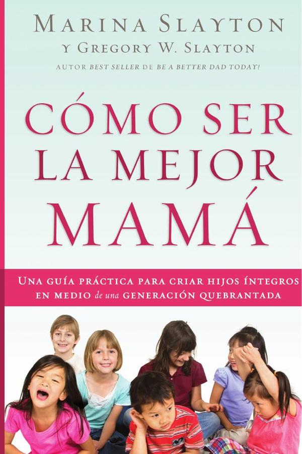 Cómo ser la mejor mamá