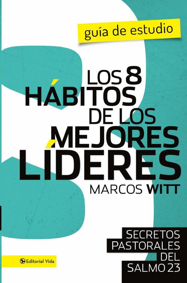 Los 8 hábitos de los mejores líderes- Guia de estudio