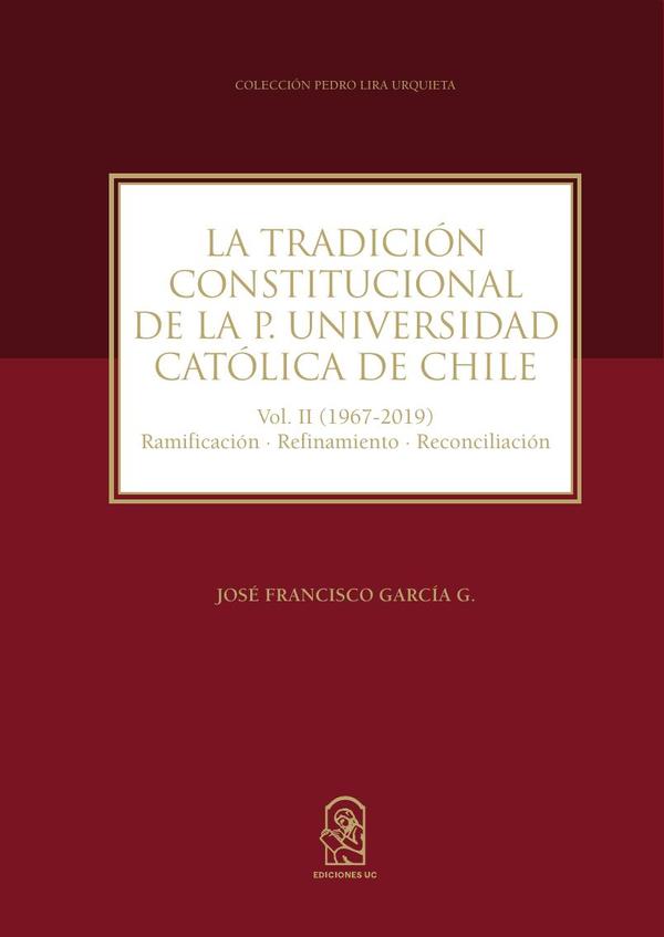 La tradición constitucional de la Pontificia Universidad Católica de Chile