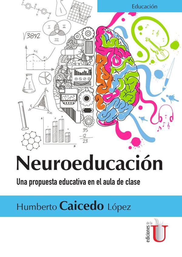 Neuroeducación. Una propuesta educativa en el aula de clase