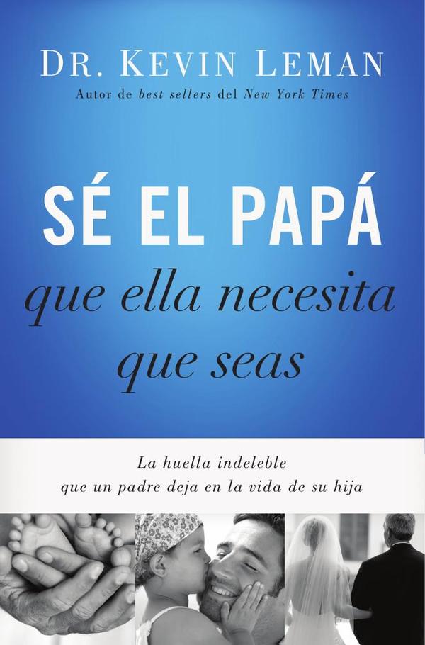 Sé el papá que ella necesita que seas