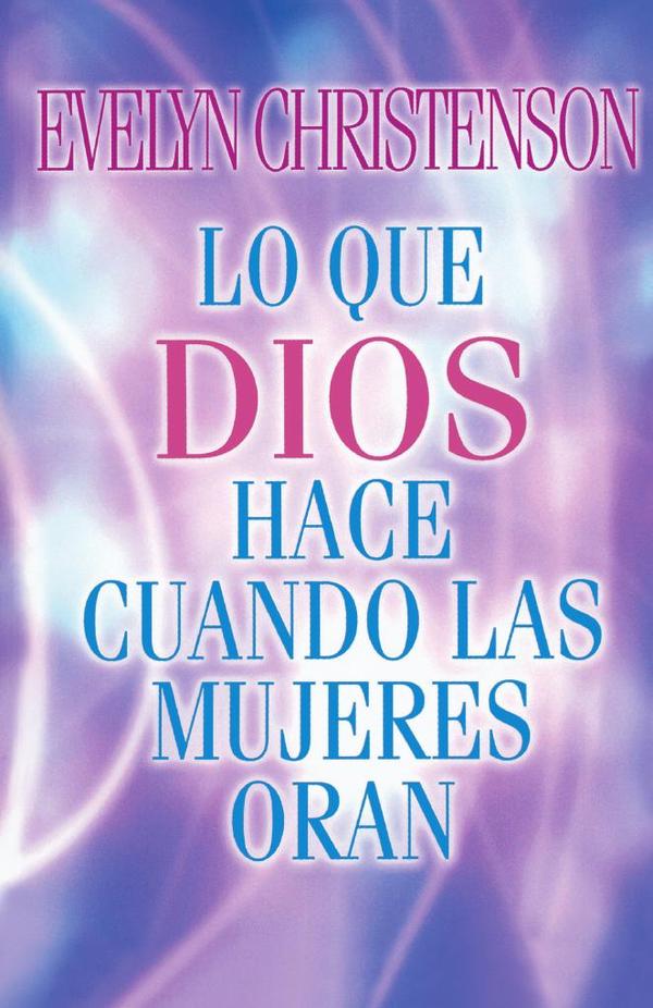 Lo que Dios hace cuando las mujeres oran