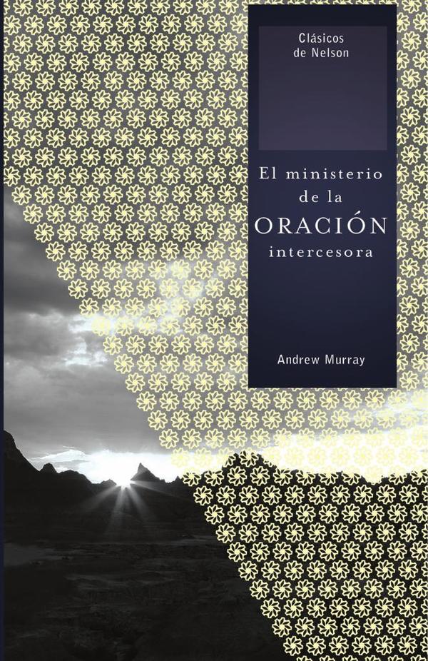 El ministerio de la oración intercesora