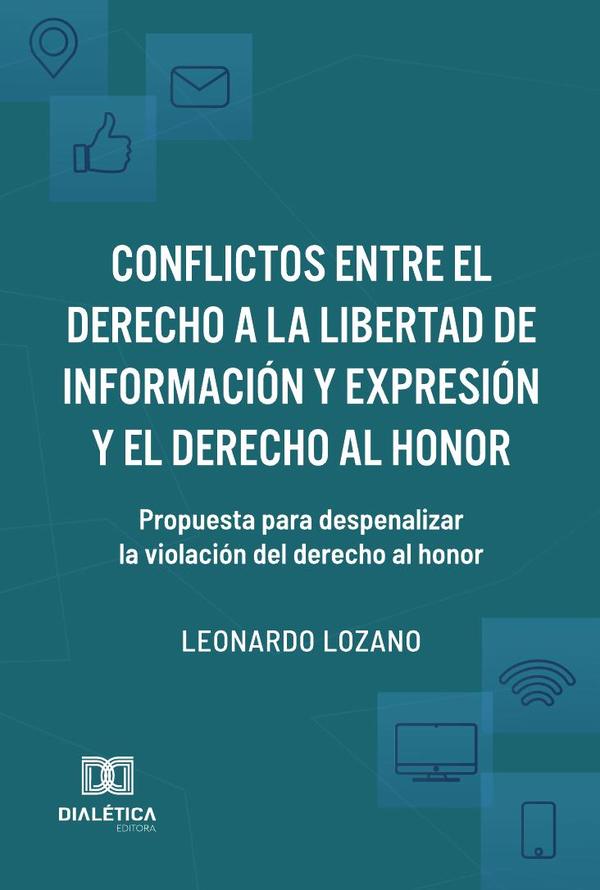 Conflictos entre el derecho a la libertad de información y expresión y el derecho al honor