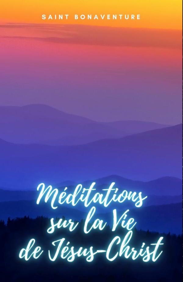 Méditations sur la Vie de  Jésus-Christ