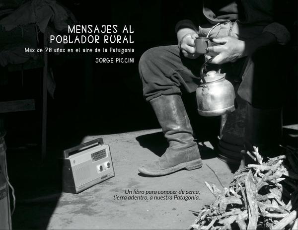 Mensajes al poblador rural. Más de 70 años en el aire de la Patagonia.