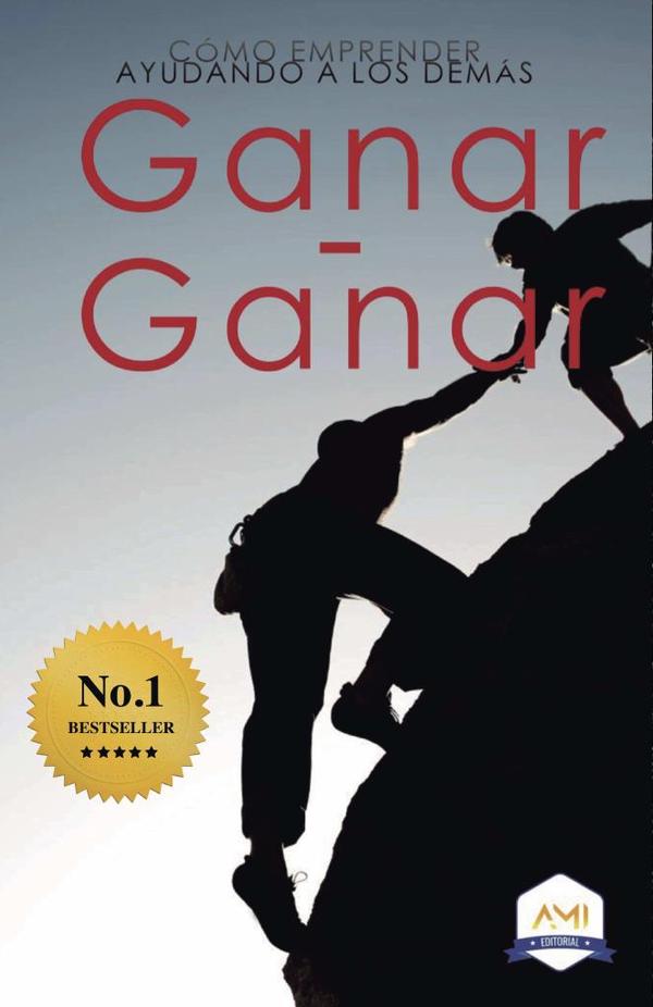 Ganar-Ganar: Cómo emprender ayudando a los demás