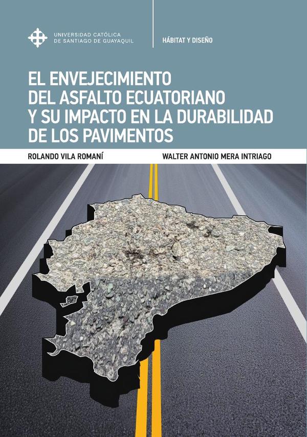 El envejecimiento  del asfalto ecuatoriano  y su impacto en la durabilidad de los pavimentos