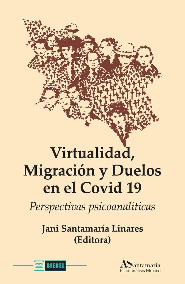 Virtualidad, migración y duelos en el Covid 19