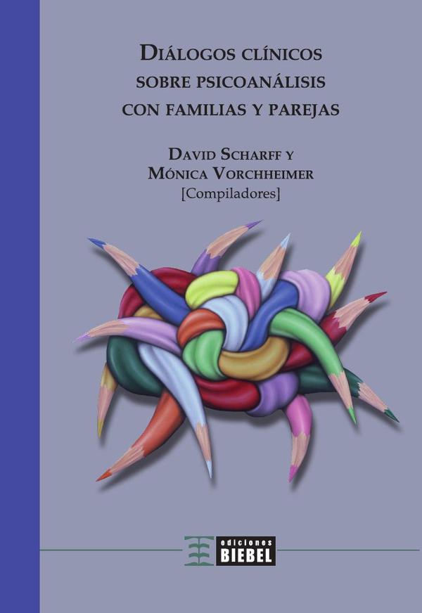 Diálogos clínicos sobre psicoanálisis con familias y parejas