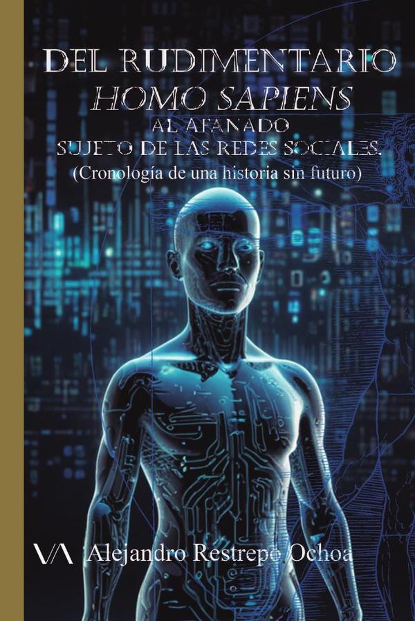 Del rudimentario Homo sapiens al afanado sujeto de las Redes Sociales.