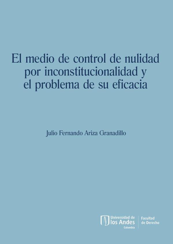 El medio de control de nulidad por inconstitucionalidad y el problema de su eficacia