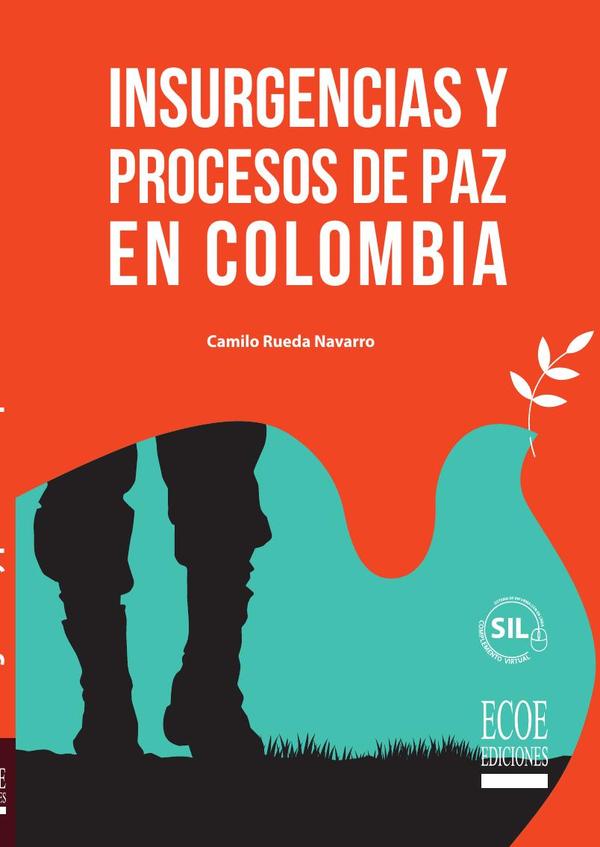 Insurgencias y procesos de paz en Colombia - 1ra edición